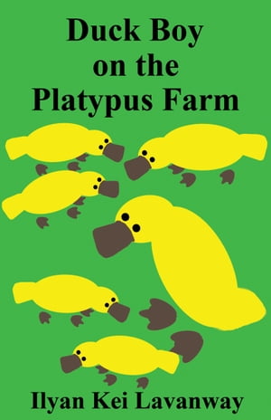 Duck Boy on the Platypus Farm