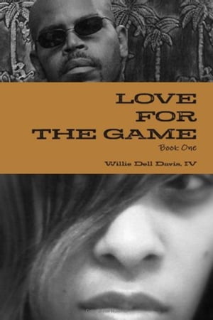 Love For The Game: Book OneŻҽҡ[ Willie Dell Davis IV ]