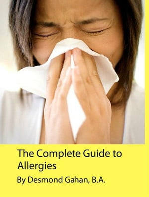 The Complete Guide to Allergies