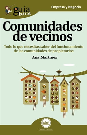 Gu?aBurros: Comunidades de vecinos Todo lo que necesitas saber del funcionamiento de las comunidades de propietarios