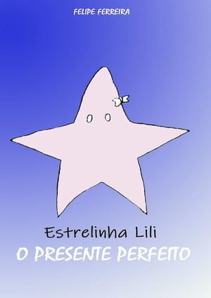 Estrelinha Lili O presente perfeito (2° edi??o simples)