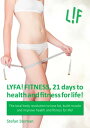 LYFA! FITNESS 21 Days to Health and Fitness for 