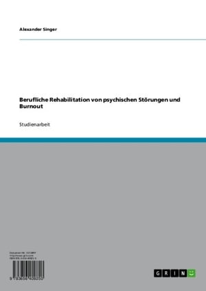 Berufliche Rehabilitation von psychischen Störungen und Burnout