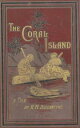 ŷKoboŻҽҥȥ㤨The Coral Island: A Tale of the Pacific OceanŻҽҡ[ R. M. Ballantyne ]פβǤʤ100ߤˤʤޤ