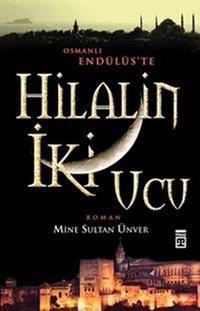 Hilalin ?ki Ucu【電子書籍】[ Mine Sultan ?nver ]