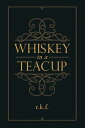 Whiskey in a Teacup【電子書籍】[ Rhonda Ke