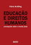 Educa??o e Direitos Humanos Percep??es sobre a escola justaŻҽҡ[ Fl?via Schilling ]