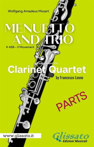 Menuetto and Trio (K.458) Clarinet Quartet (parts) from String Quartet No. 17 in B-flat major, K. 458.