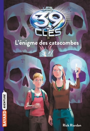 Les 39 cl?s, Tome 01 L'?nigme des catacombesŻҽҡ[ Rick Riordan ]