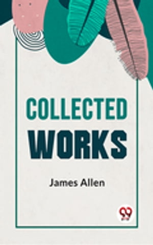 Collected WorksŻҽҡ[ James Allen ]