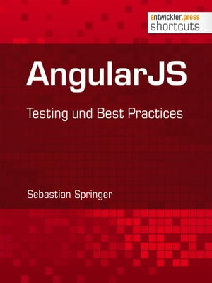 AngularJS Testing und Best Practices【電子書籍】 Sebastian Springer