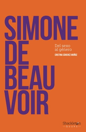 Simone de Beauvoir Del sexo al g nero【電子書籍】 Cristina S nchez Mu oz