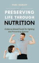 PRESERVING LIFE THROUGH NUTRITION Evidence-Based