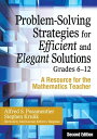 Problem-Solving Strategies for Efficient and Elegant Solutions, Grades 6-12 A Resource for the Mathematics Teacher【電子書籍】 Stephen Krulik