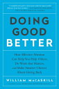 Doing Good Better How Effective Altruism Can Help You Make a Difference【電子書籍】 William MacAskill