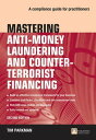Mastering Anti-Money Laundering and Counter-Terrorist Financing A Complaince Guide For Practitioners