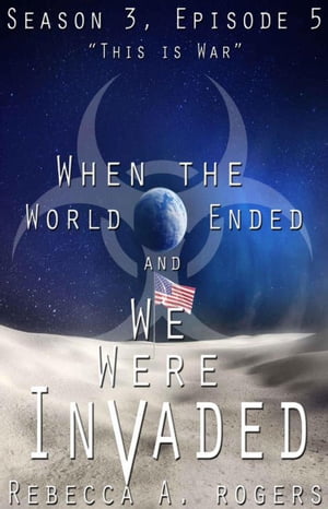 ŷKoboŻҽҥȥ㤨This is War (When the World Ended and We Were Invaded: Season 3, Episode #5 When the World Ended and We Were Invaded: Season 3, #5Żҽҡ[ Rebecca A. Rogers ]פβǤʤ149ߤˤʤޤ