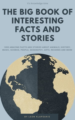 The big book of interesting facts and stiories
