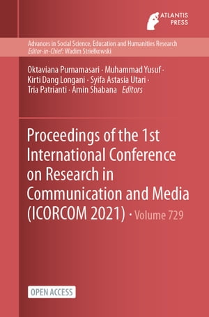 Proceedings of the 1st International Conference on Research in Communication and Media (ICORCOM 2021)