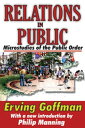 Relations in Public Microstudies of the Public Order【電子書籍】 Erving Goffman