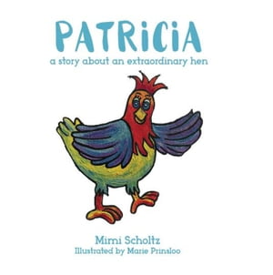 Patricia the Extraordinary Hen