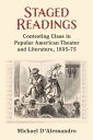 Staged Readings Contesting Class in Popular American Theater and Literature, 1835-75