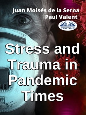 Stress And Trauma In Pandemic TimesŻҽҡ[ Juan Mois?s De La Serna ]