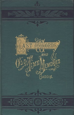 Last Words and Old-Time Memories