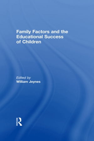 Family Factors and the Educational Success of Children