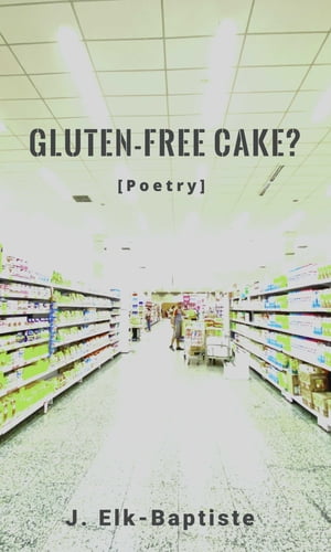 ŷKoboŻҽҥȥ㤨Gluten-Free Cake?Żҽҡ[ J. Elk-Baptist? ]פβǤʤ211ߤˤʤޤ