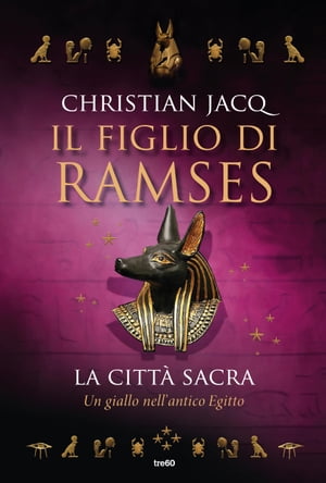 Il Figlio di Ramses. La citt? sacra Un giallo nell'Antico EgittoŻҽҡ[ Christian Jacq ]