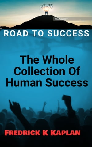 ŷKoboŻҽҥȥ㤨Road To Success The whole collection of human successŻҽҡ[ Frederick k Kaplan ]פβǤʤ326ߤˤʤޤ