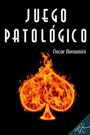 Juego Patol?gico【電子書籍】[ ?scar Benassini F?lix ]