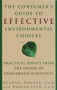 The Consumer's Guide to Effective Environmental Choices Practical Advice from The Union of Concerned Scientists