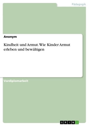 Kindheit und Armut. Wie Kinder Armut erleben und bew?ltigen【電子書籍】[ Anonym ](3)