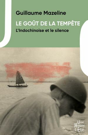 Le go?t de la temp?te L'Indochinoise et le silence【電子書籍】[ Guillaume Mazeline ]
