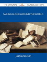 ŷKoboŻҽҥȥ㤨Sailing Alone Around the World - The Original Classic EditionŻҽҡ[ Slocum Joshua ]פβǤʤ849ߤˤʤޤ