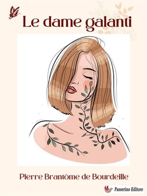 Le dame galanti【電子書籍】[ Pierre Brant?