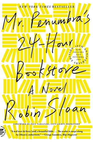 Mr. Penumbra's 24-Hour Bookstore A Novel