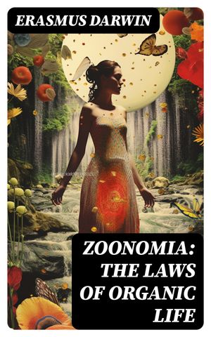 Zoonomia: The Laws of Organic Life