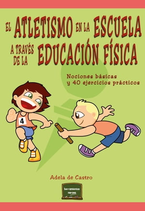 El atletismo en la escuela a través de la educación física