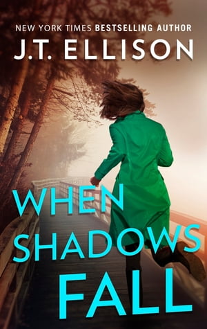 When Shadows Fall【電子書籍】 J.T. Ellison