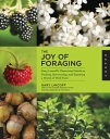 The Joy of Foraging Gary Lincolff's Illustrated Guide to Finding, Harvesting, an...