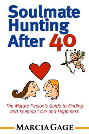 Soulmate Hunting After 40: The Mature Person's G