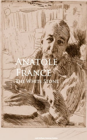 The White Stone【電子書籍】[ Anatole Franc