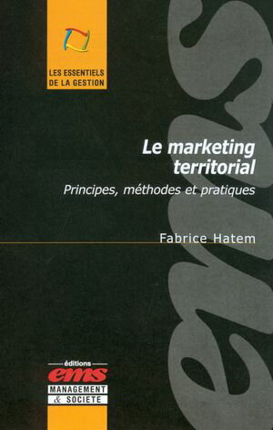 Le marketing territorial Principes, m?thodes et pratiques【電子書籍】[ Fabrice HATEM ]