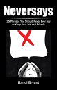 Neversays 25 Phrases You Should Never Ever Say to Keep Your Job and Friends【電子書籍】[ Randi Bryant ]