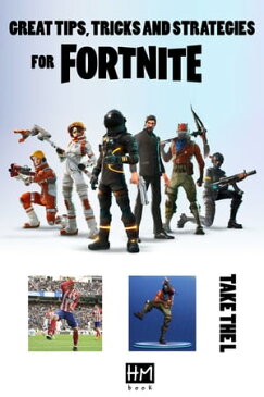 Great tips, tricks and strategies for Fortnite【電子書籍】[ Pham Hoang Minh ]