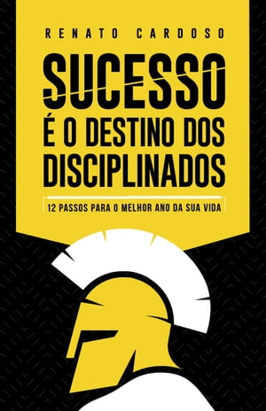 Sucesso é o Destino dos Disciplinados