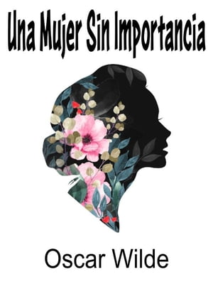 ŷKoboŻҽҥȥ㤨Una Mujer Sin ImportanciaŻҽҡ[ Oscar Wilde ]פβǤʤ295ߤˤʤޤ